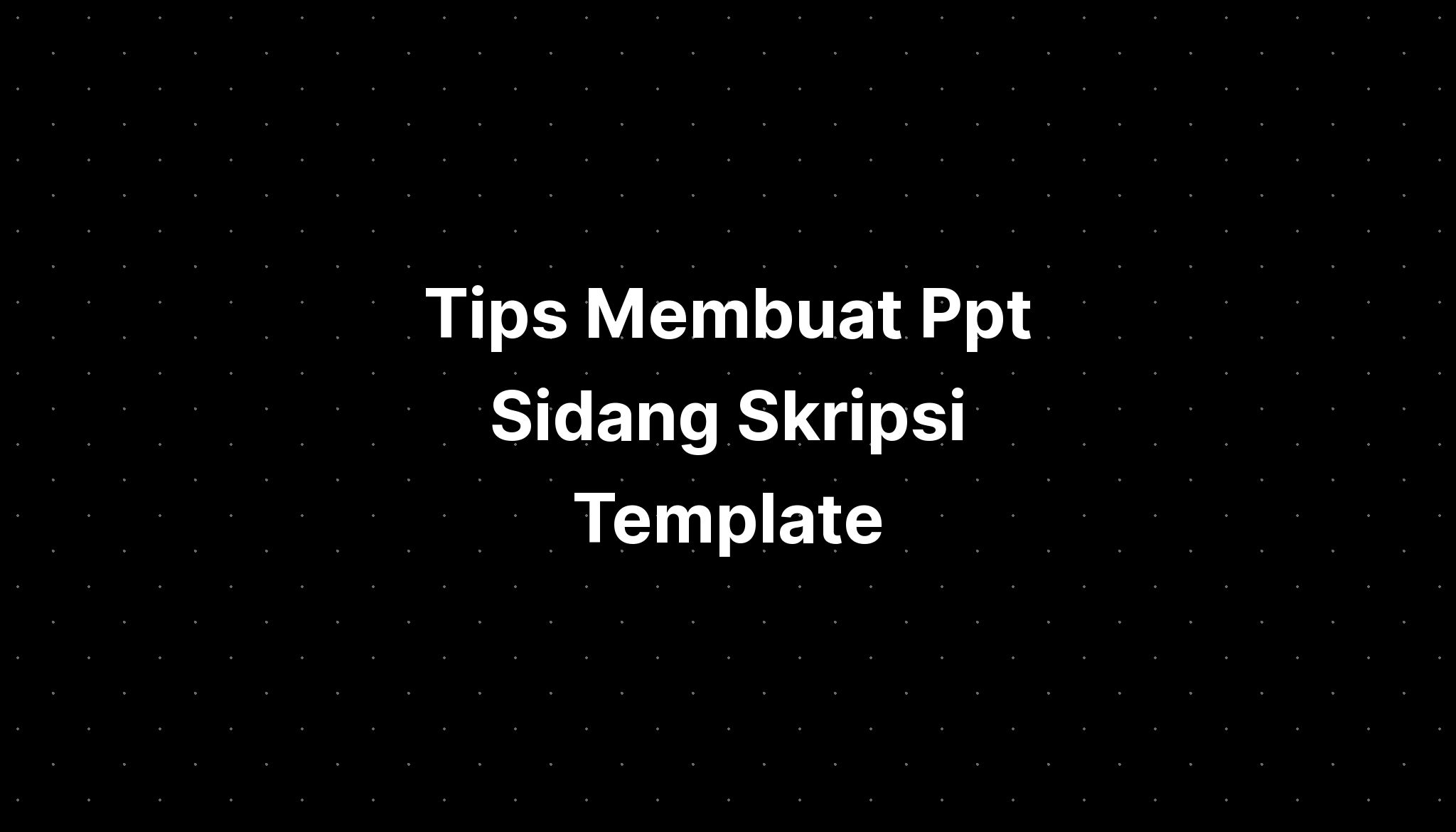 Tips Membuat Ppt Sidang Skripsi Template Cv Canva IMAGESEE